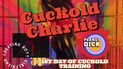 Charlie Is A Peanut Boi And Today He Starts Cuckold Training