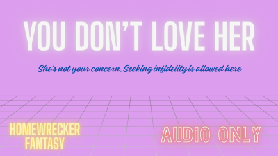 You Don't Love Her