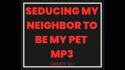 Storytime Seducing My Neighbor To Be My Pet