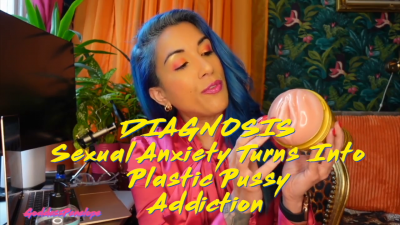 Diagnosis: Sexual Anxiety Cured With Plastic Pussy