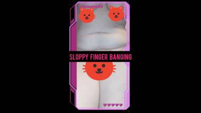 Sloppy Finger Banging