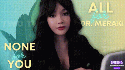 All For Dr. Meraki & None For You: Step 2 (With Patient Subs' Testimonials)