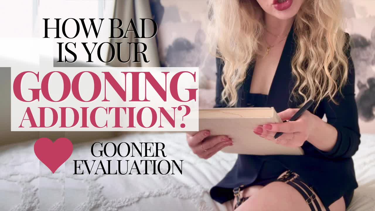 How Bad Is Your Gooning Addiction? Gooner Evaluation