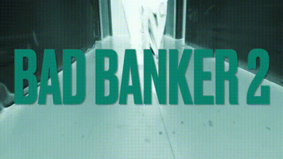 Bad Banker 2