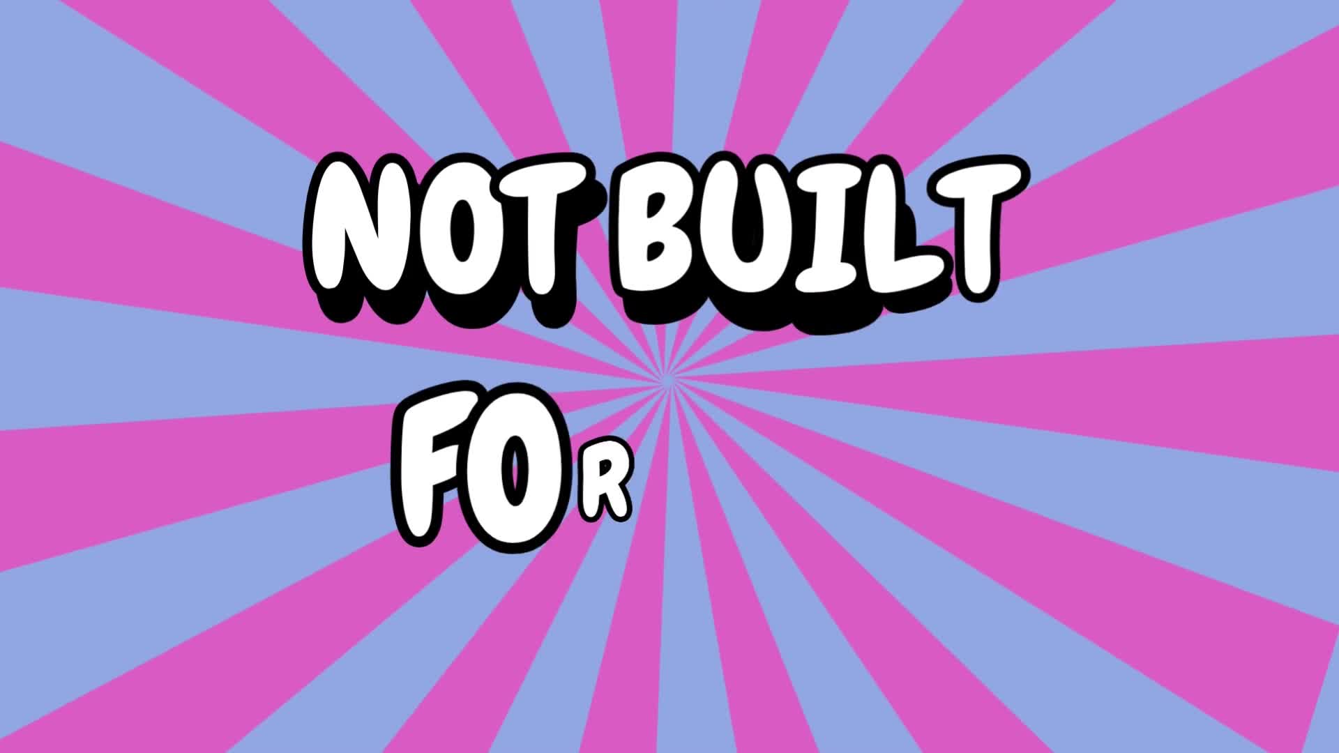 Not Built For Sex