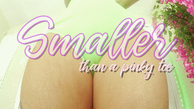 Smaller Than A Pinky Toe