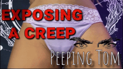 Exposing A Creepy Peeping Tom
