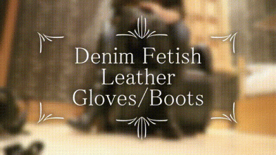 Leather Gloves Image Video. Jeans Denim Fetish