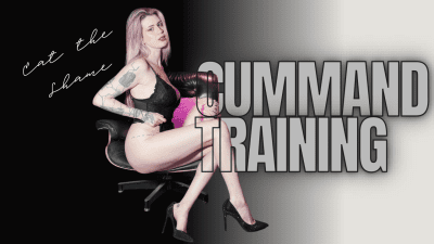 Cummand Training: Obey The Urge, Eat The Shame