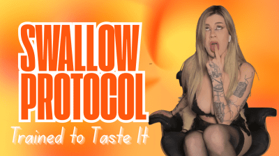 The Swallow Protocol 1: Trained To Taste It