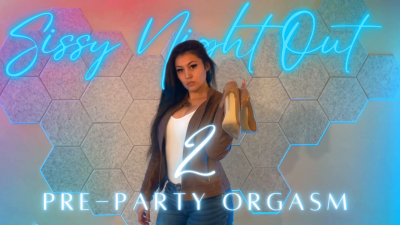 Sissy Night Out 2 Pre-Night Orgasm