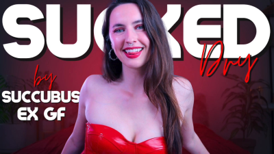 Sucked Dry By Succubus Ex GF