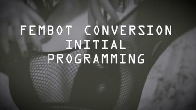 Fembot Conversion Initial Programming