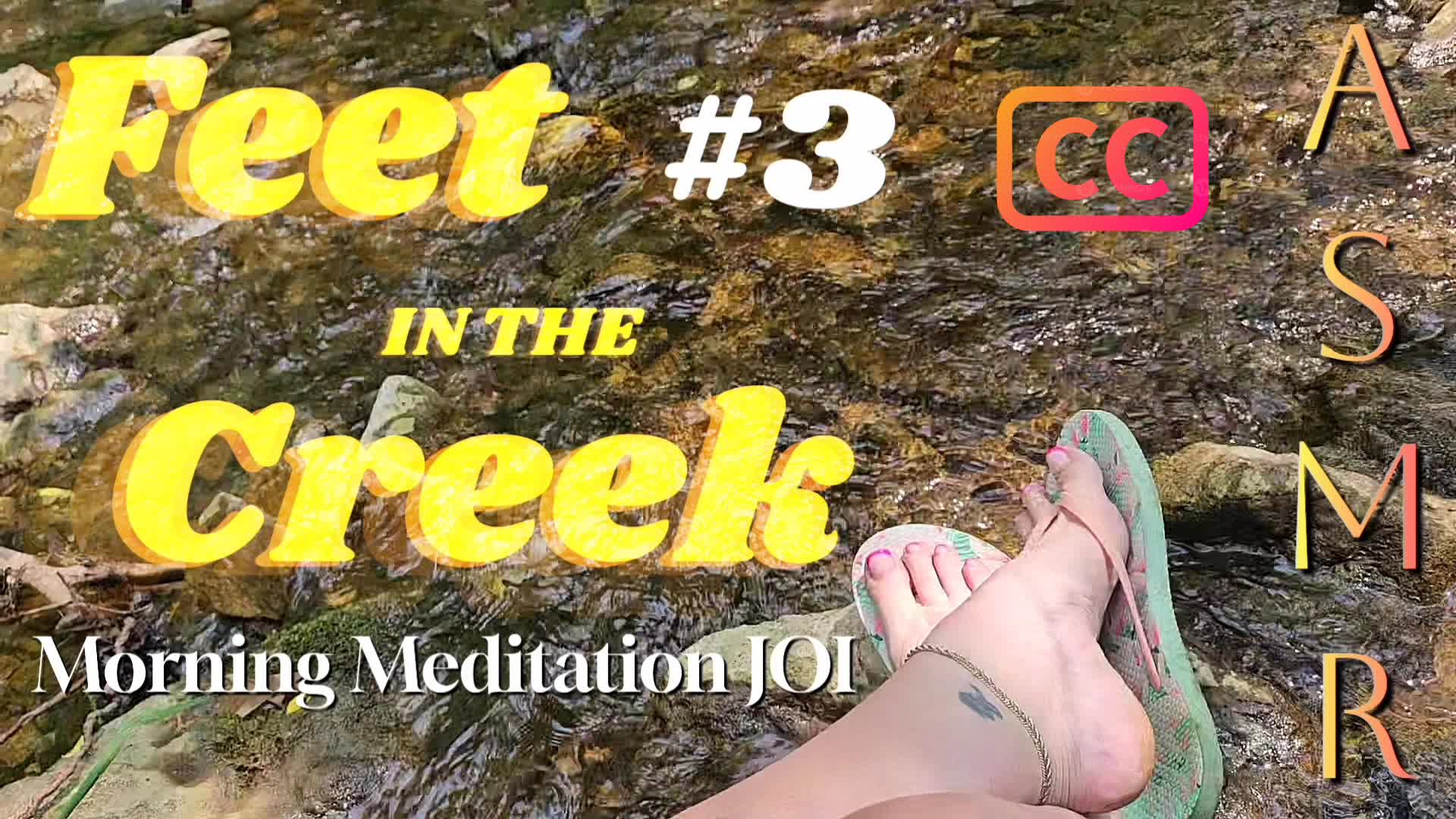 Feet In A Creek: Morning Meditation ASMR JOI Timer #3 W Subtitles | Relaxing Femdom Foot Worship With Cum Countdown | Flip Flops & Painted Toes Outdoors