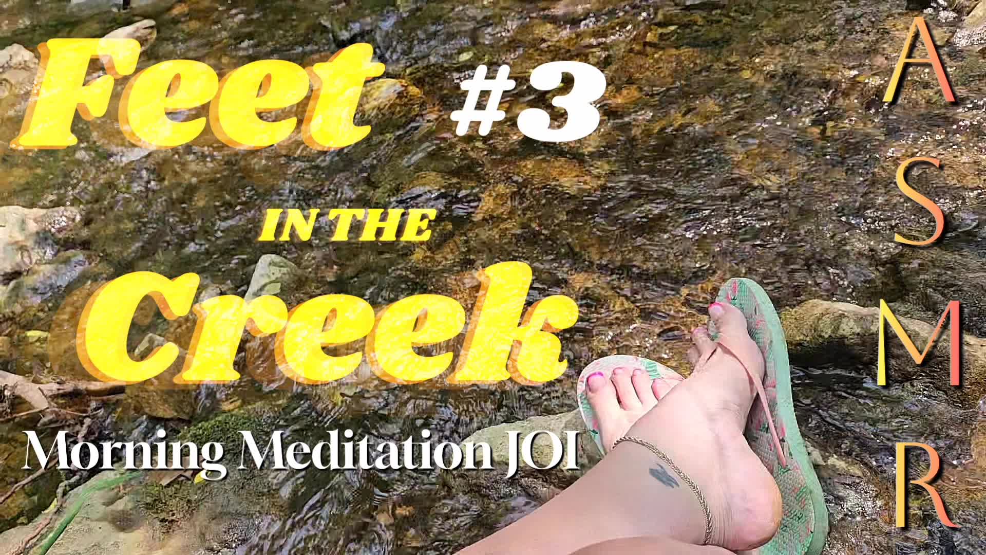 Feet In A Creek: Morning Meditation ASMR JOI Timer #3 | Relaxing Femdom Foot Worship With Cum Countdown | Flip Flops & Painted Toes Outdoors