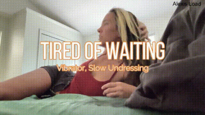 Tired Of Waiting Using My Magic Wand Vibrator