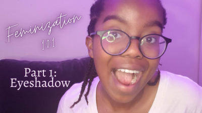 Feminization 101: Eyeshadow Tutorial