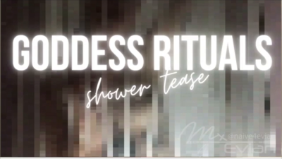 Goddess Rituals: Shower Tease