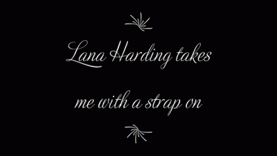 Lana Harding Takes Me With A Strap On