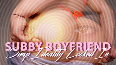 Subby Boyfriend -- Simp Identity