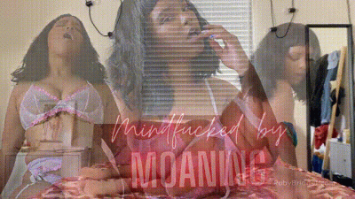 Mindfucked By Moaning