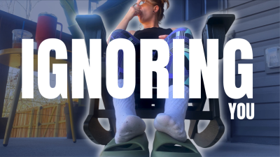 Ignoring You