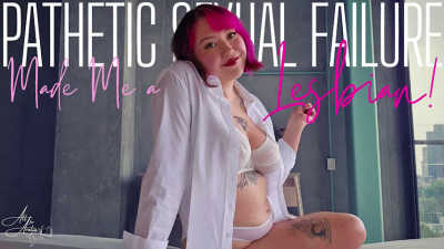 Pathetic Sexual Failure Made Me A Lesbian