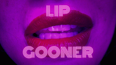 Lip Gooner