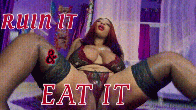 Ruin It And Eat It