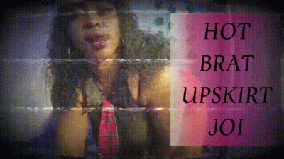 Hot Brat Upskirt JOI