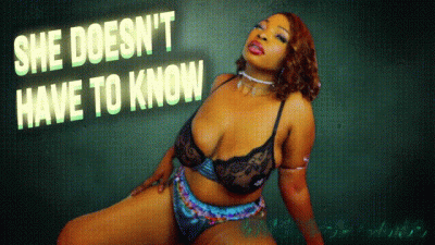 She Doesn't Have To Know