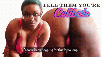 Tell Them You're Celibate