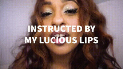 Instructed By My Luscious Lips