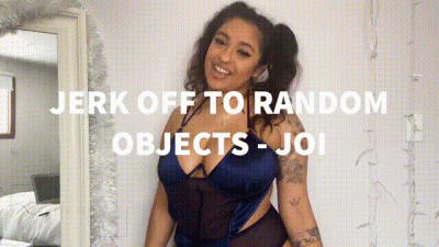 JOI Jerk Off To Random Objects