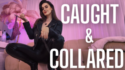 Caught & Collared: Sissy Panty Thief Turned Collared Cum Slave For A Leather Goddess