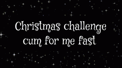English Version/ Christmas Challenge Cum For Me Fast