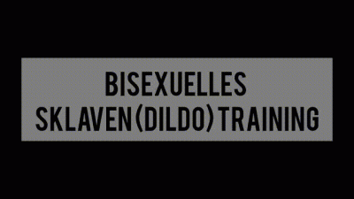 Bisexuelles Sklaven (Dildo) Training