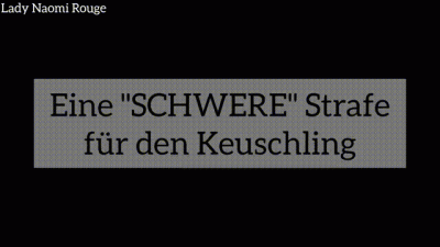 Eine Schwere Strafe Fur Den Keuschheitssklaven