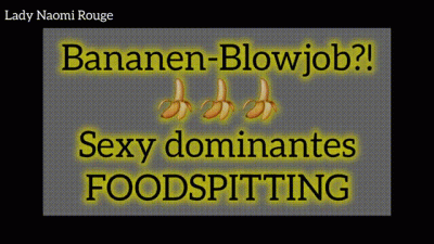 Bananen-Blowjob? Sexy Dominantes Foodspitting
