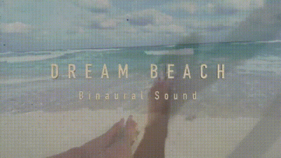 "Dream Beach"- 23 Minutes