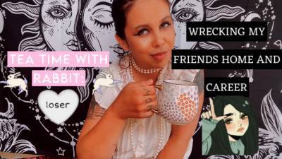 Tea Time With Rabbit: Wrecking My Friends Home And Company