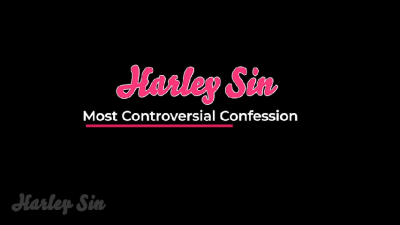 Harley Sin - Most Controversial Confession Next Step - iWantClips