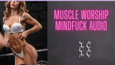 Muscle Worship Mindfuck Audio