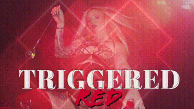 Triggered In To The Red
