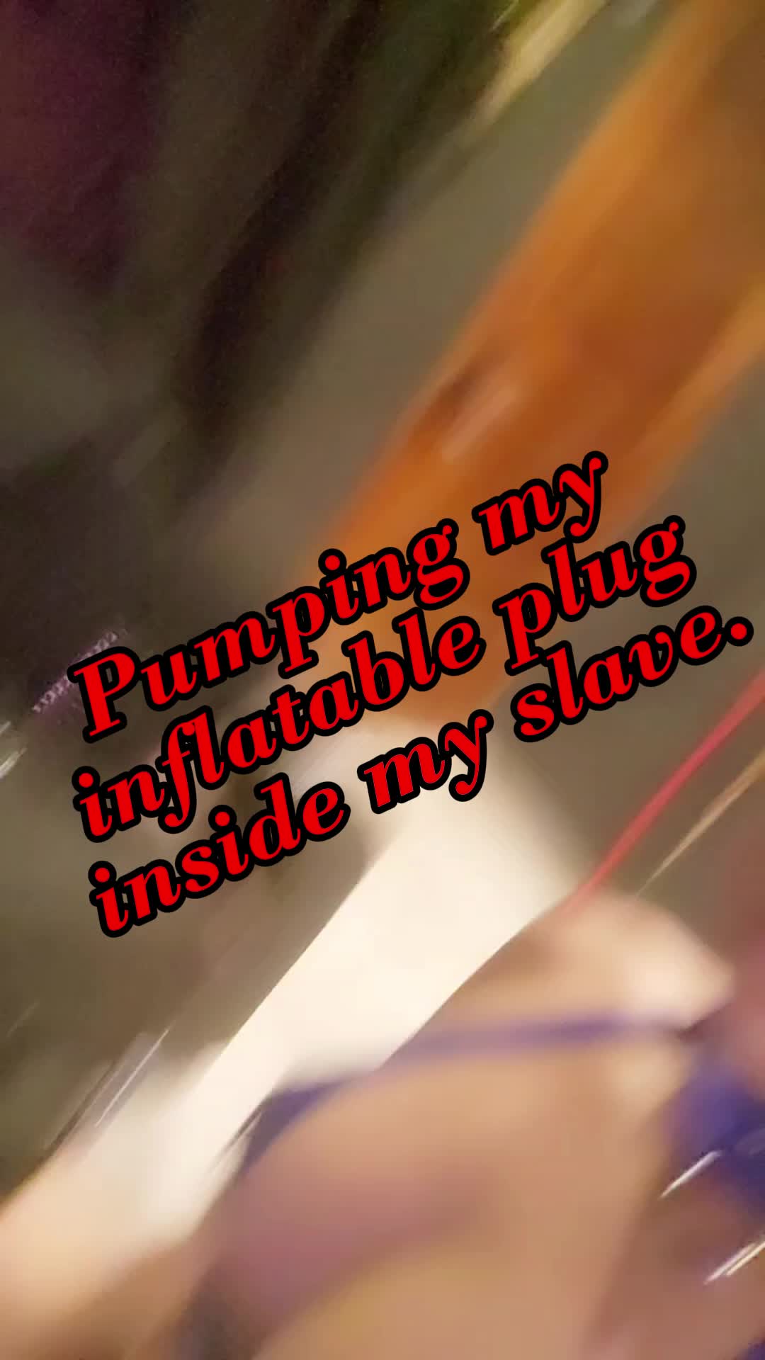 Pumping My Inflatable Plug Inside My Slave