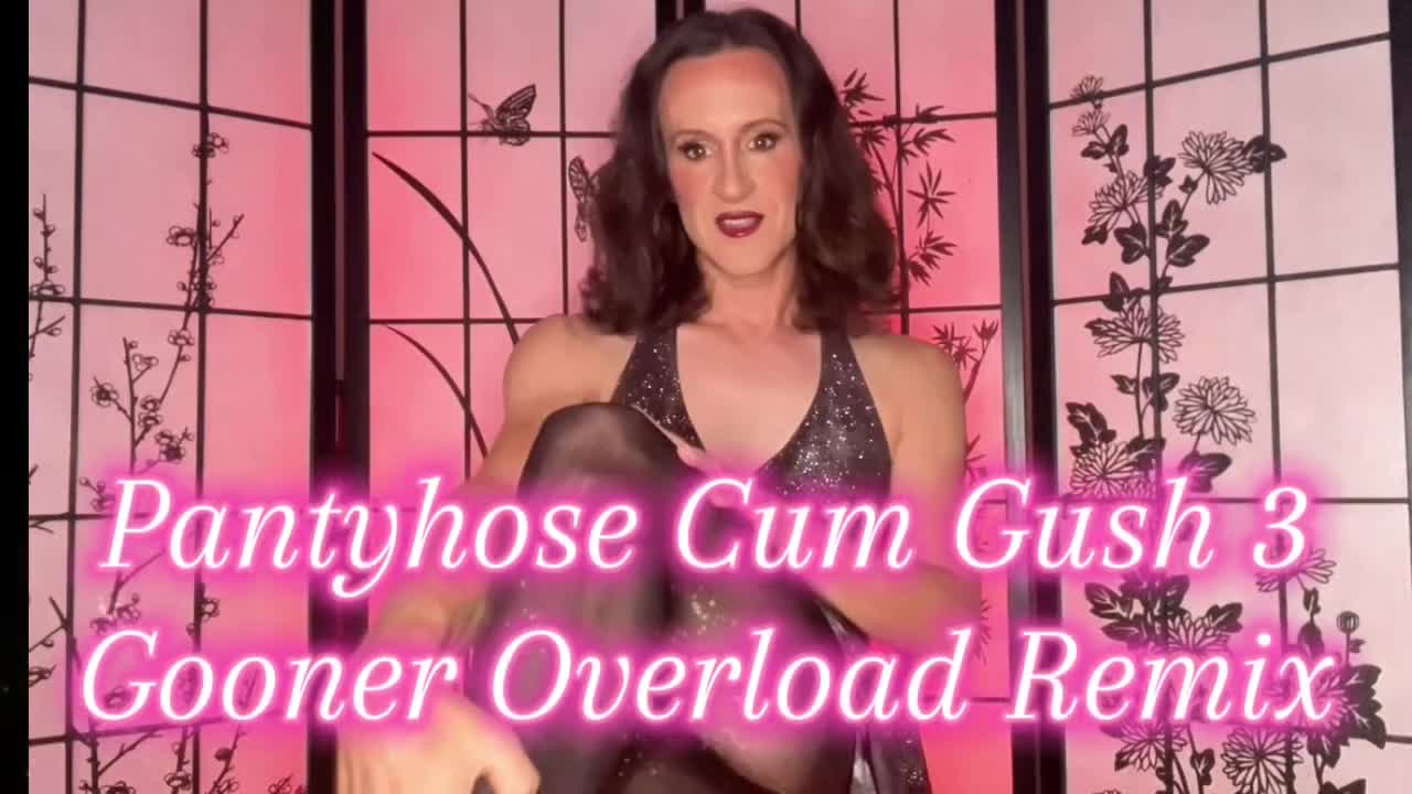 Pantyhose Cum Gush 3 Gooner Overload Remix