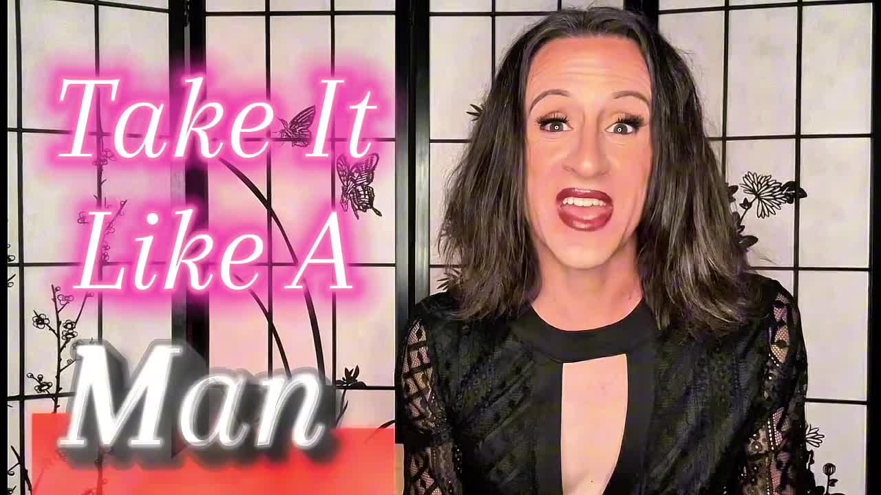 Take It Like A Man
