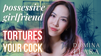 Possessive Asian Girlfriend Torments Your Cock