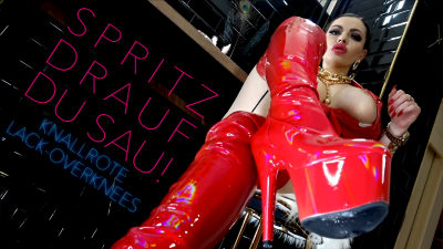 Spritz Drauf Du Sau! Knallrote Lack Overknees