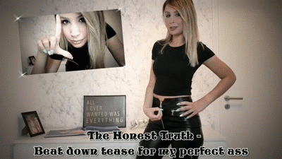 Beat Down Tease For My Perfect Ass The Honest Truth